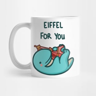 Eiffel for you Mug